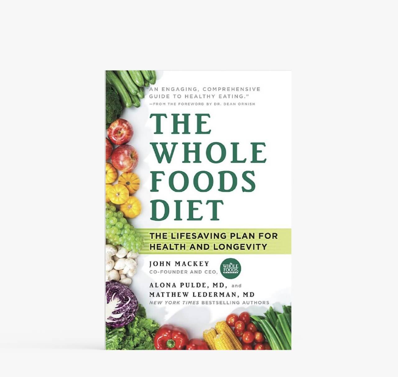 The Whole Foods Diet John Mackey